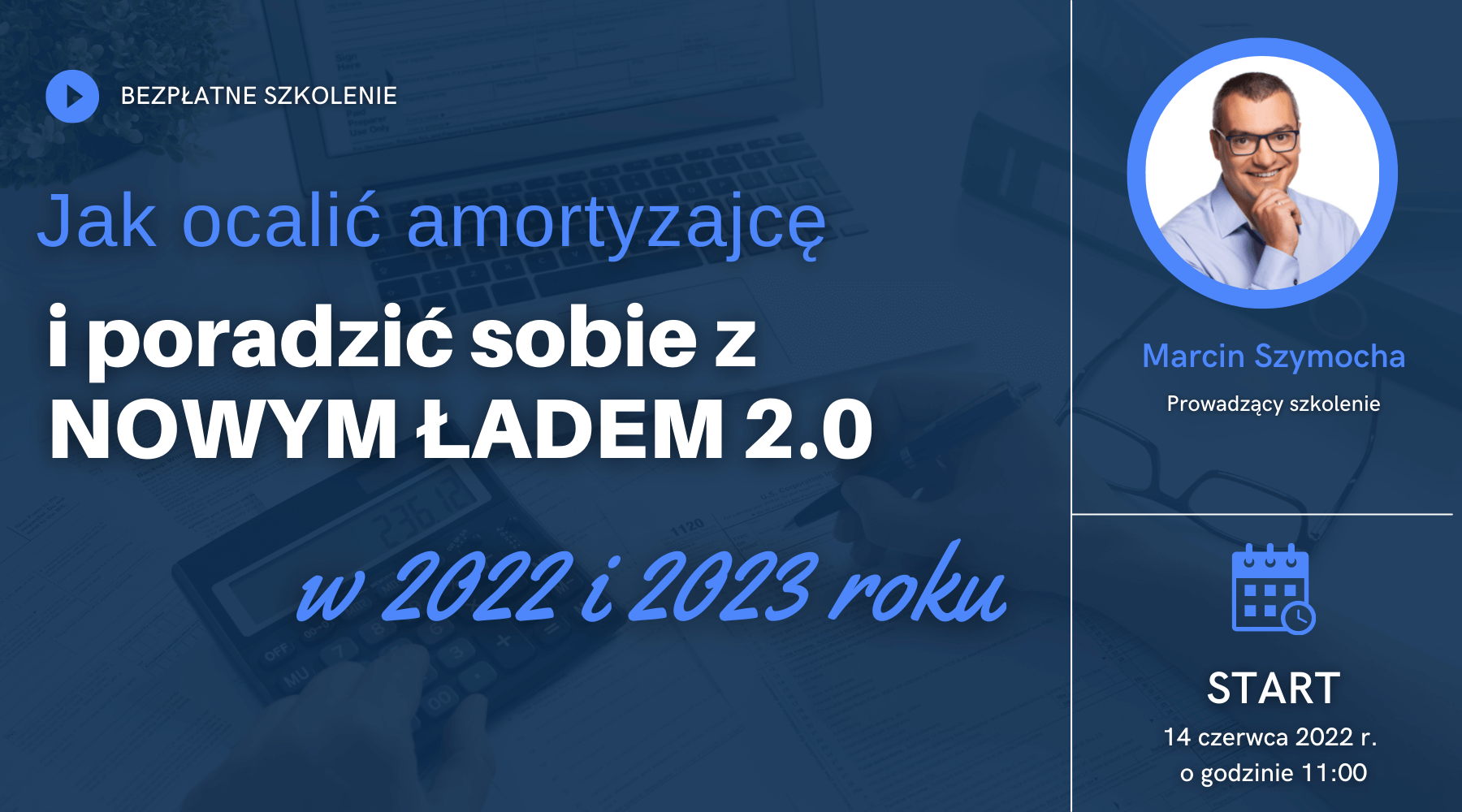 Akademia Mieszkanicznika - 14.06.2022 - Jak ocalić amortyzację i poradzić sobie z Nowym Ładem 2.0?