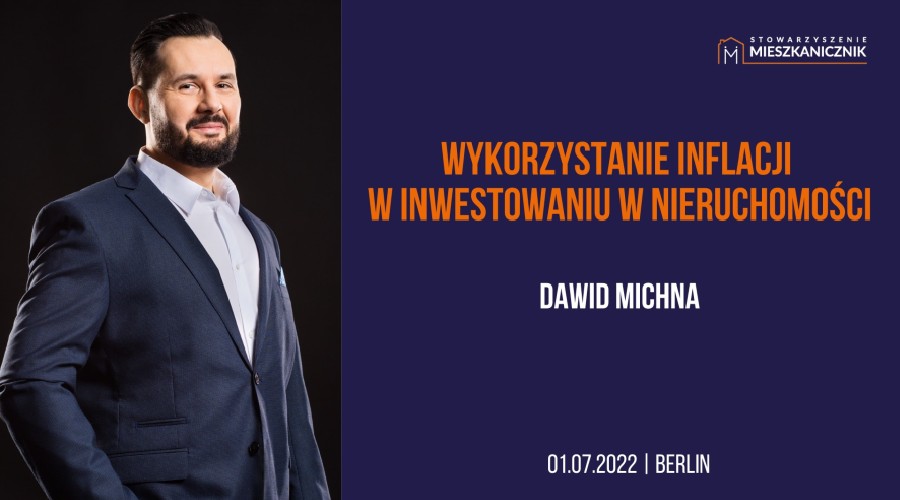 Berlin - 01.07.2022 - Wykorzystanie inflacji w inwestowaniu w nieruchomości - Dawid Michna