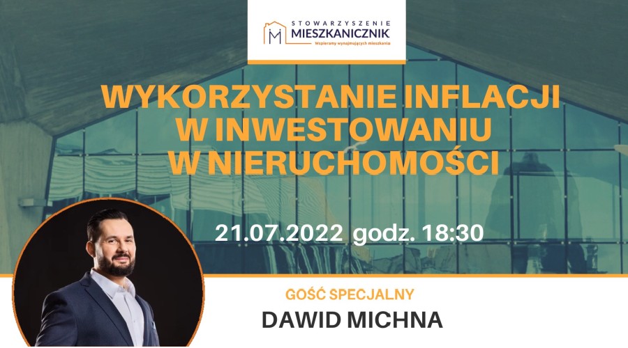 Katowice 21.07 Dawid Michna: Wykorzystanie inflacji w inwestowaniu w nieruchomości
