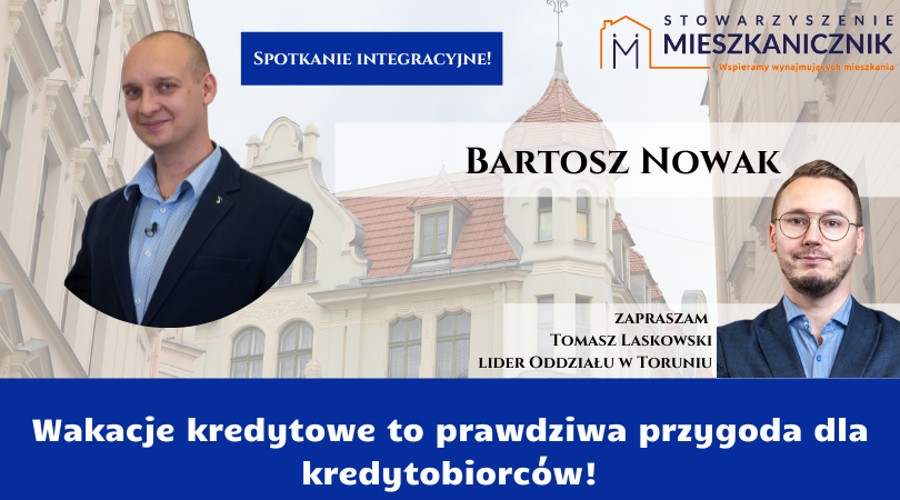 mieszkanicznik Toruń - 21.08.2022 - szkolenie Wakacje kredytowe to prawdziwa przygoda dla kredytobiorców