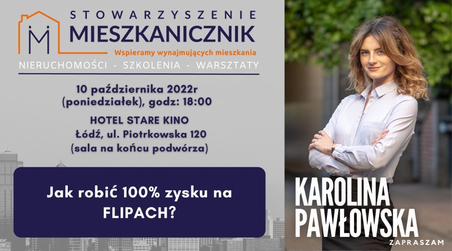 Łódź - 10.10.2022 - Jak robić 100% zysku na flipach? - Karolina Pawłowska