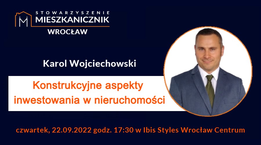 Wrocław - 22.09.2022 - szkolenie: Konstrukcyjne aspekty inwestowania w nieruchomości - Karol Wojciechowski