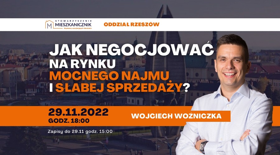 Rzeszów - 29.11 - Jak negocjować na rynku mocnego najmu i słabej sprzedaży? - Wojtek Woźniczka