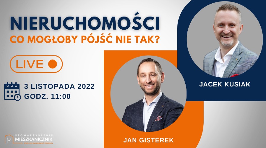 LIVE ekspertem: Jan Gisterk "Nieruchomości? Co mogłoby pójść nie tak?"  czwartek 03.11 g.11:00