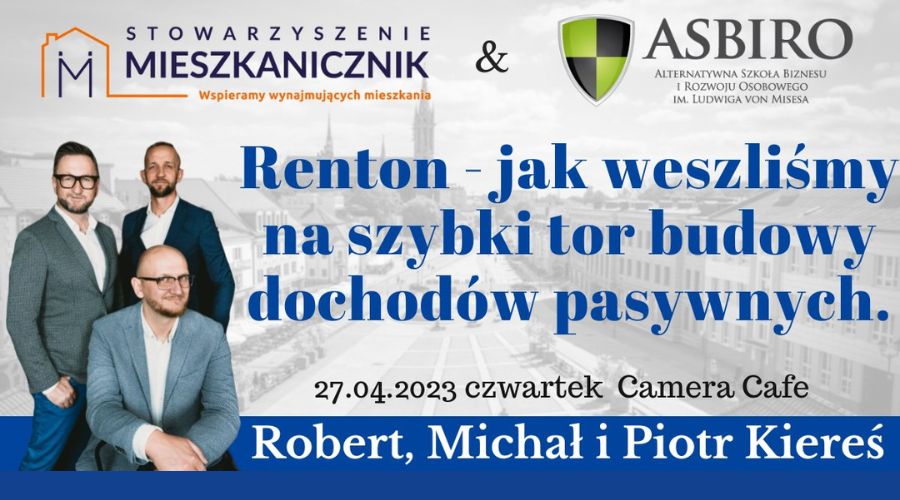 mieszkanicznik Białystok - 27.04.2023 - prelekcja Renton jak weszliśmy na szybki tor budowania dochodów pasywnych Rozsądni Bracia