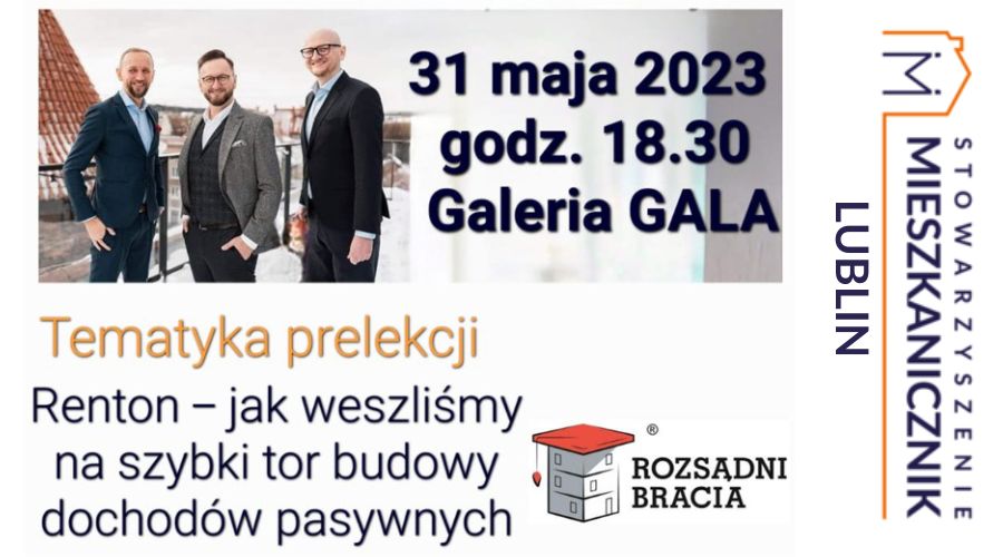 Lublin 31.05.2023 - Renton, jak weszliśmy na szybki tor budowy dochodów pasywnych - Rozsądni Bracia