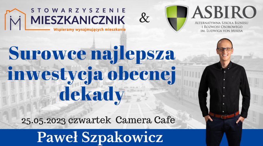 mieszkanicznik Białystok - 25.05.2023 - szkolenie Surowce najlepsza inwestycja obecnej dekady Paweł Szpakowicz 900x500