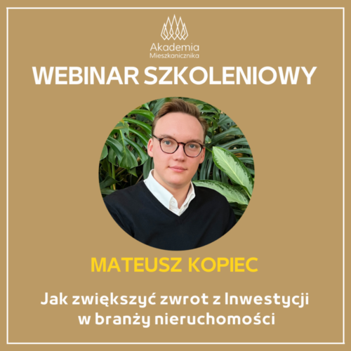 Mateusz Kopiec - Jak zwiększyć zwrot z Inwestycji w branży nieruchomości