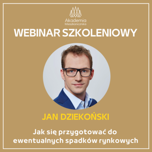 Jan Dziekoński - Jak się przygotować do ewentualnych spadków rynkowych