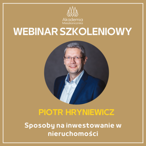 Piotr Hryniewicz - Sposoby na inwestowanie w nieruchomości