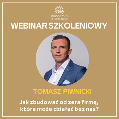 Tomasz Piwnicki - Jak zbudować od zera firmę, która może działać bez nas?