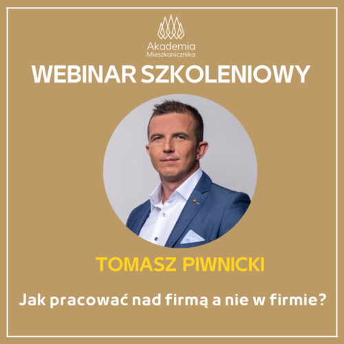 Tomasz Piwnicki - Jak pracować nad firmą a nie w firmie?