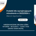 mieszkanicznik Zielona Góra - 28.11.2023 - Marcin Szymocha Podatki dla wynajmujących mieszkania w 2023 2024 r.