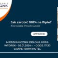 Zielona Góra - 30.01.2024 - Karolina Pawłowska: Jak zarobić 100% na flipie?