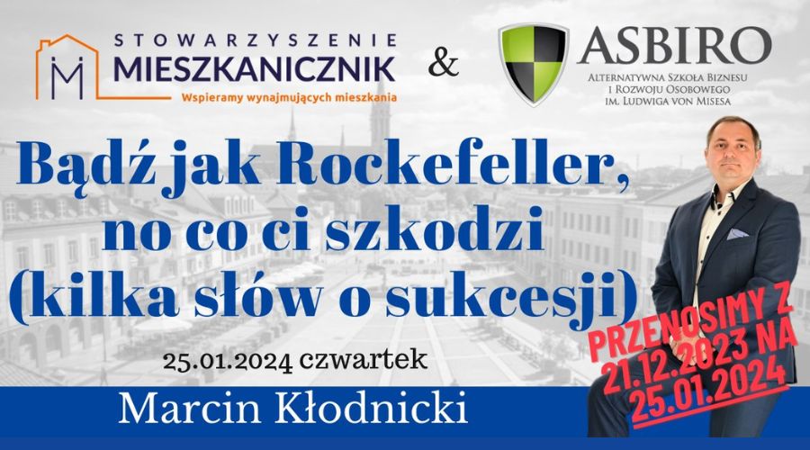 Białystok - 25.01.2024 - Bądź jak Rockefeller – no co Ci szkodzi (kilka słów o sukcesji) - Marcin Kłodnicki