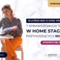 Akademia Mieszkanicznika - 13.02 - szkolenie online: 7 sprawdzonych tipów w Home Staging'u przynoszących większe zyski!