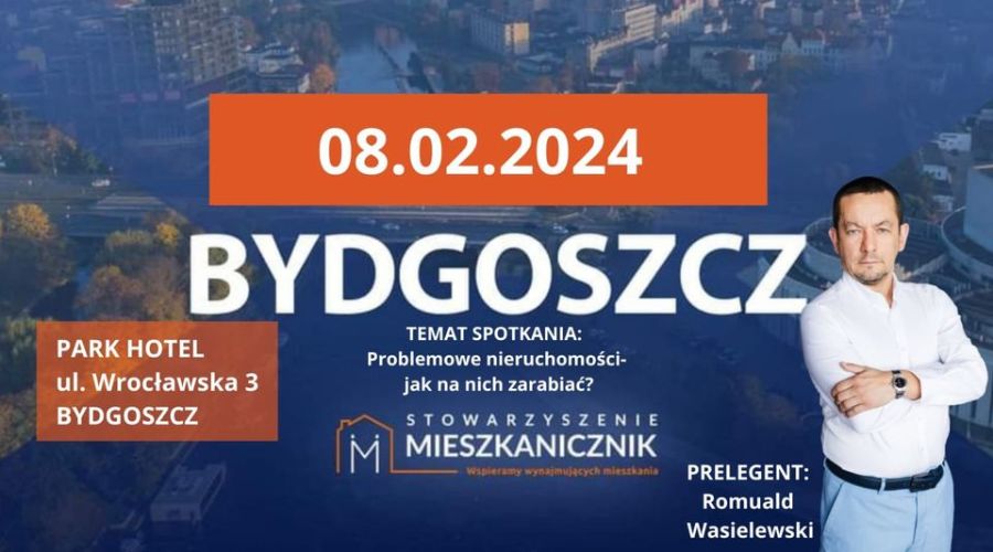 mieszkanicznik Bydgoszcz 08.02.2024 - Problemowe nieruchomości - jak na nich zarabiać - Romuald Wasielewski