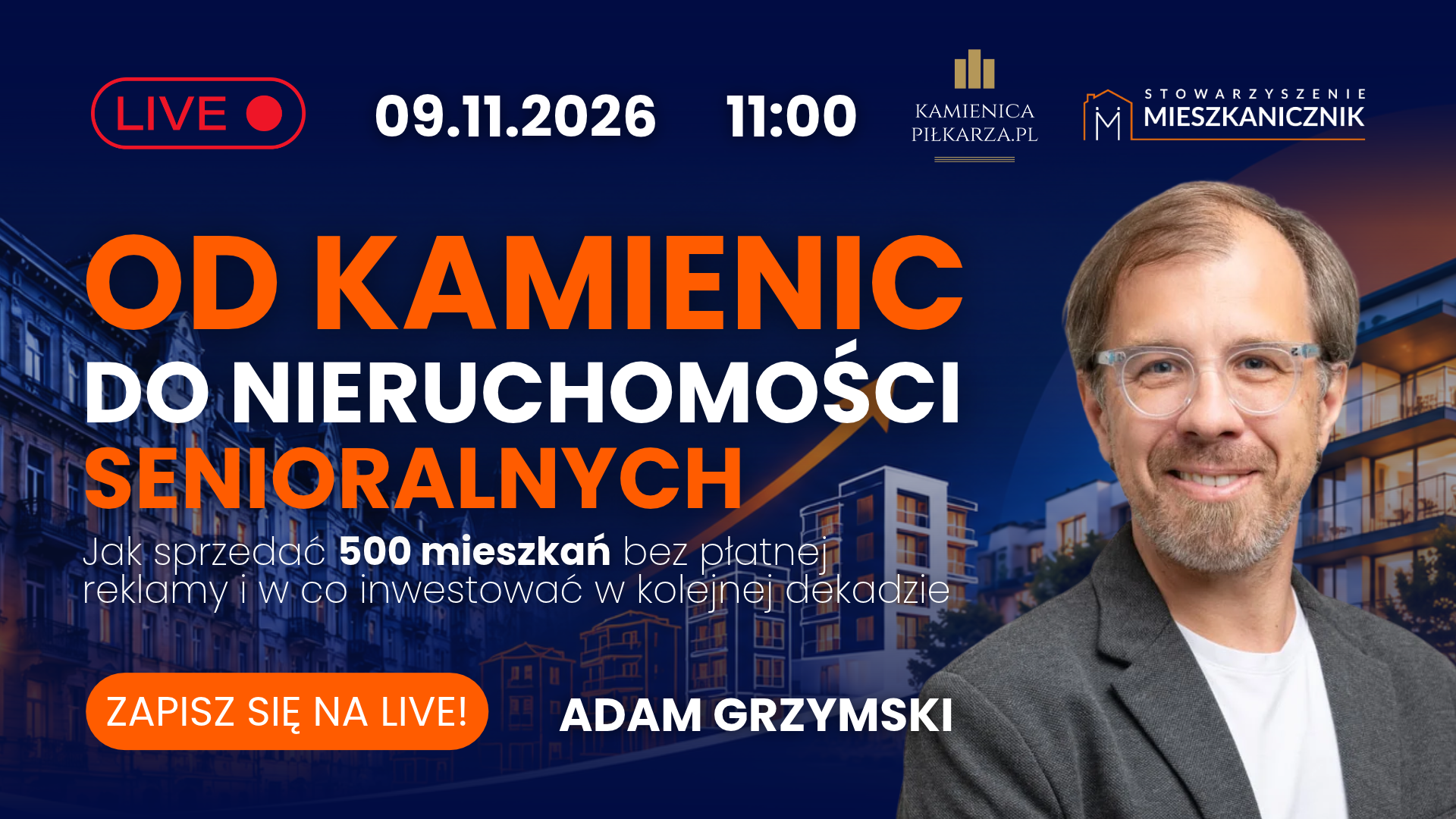 Darmowy live: od kamienic do nieruchomości senioralnych z Adamem Grzymskim